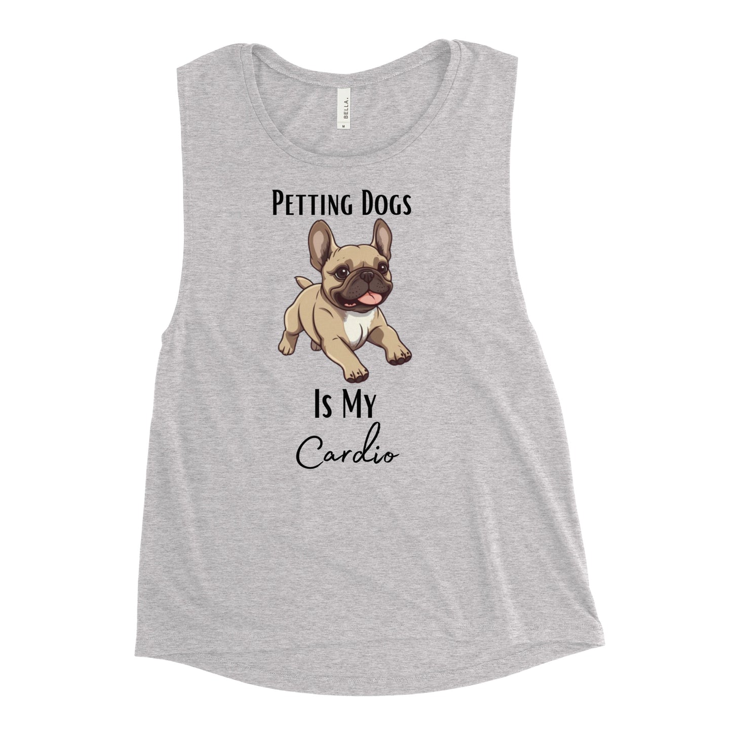 Ladies’ "Petting Dogs Is My Cardio" French Bulldog Muscle Tank