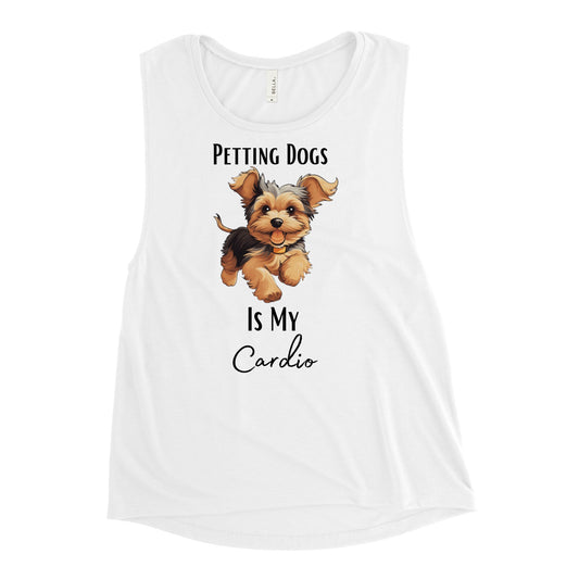 Ladies’ "Petting Dogs Is My Cardio" Yorkshire Terrier (Yorkie) Muscle Tank