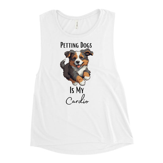 Ladies’ "Petting Dogs Is My Cardio" Australian Shepherd Muscle Tank