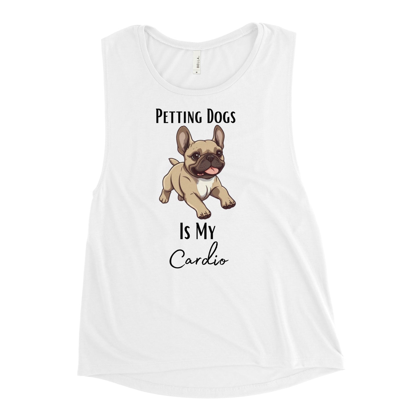 Ladies’ "Petting Dogs Is My Cardio" French Bulldog Muscle Tank